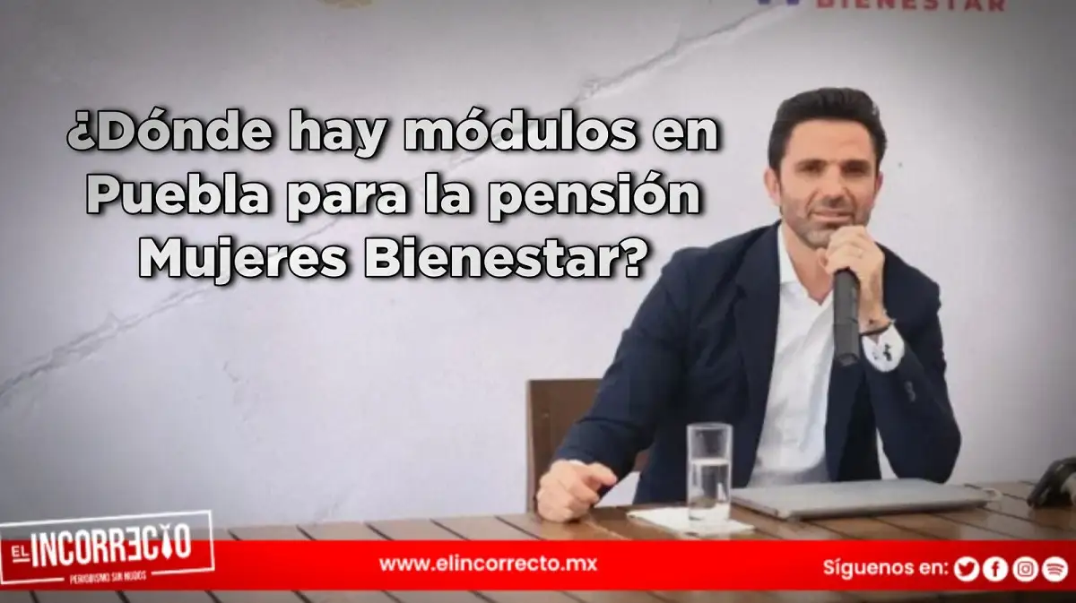 ¿Dónde hay módulos en Puebla para la pensión Mujeres Bienestar? Aquí te contamos