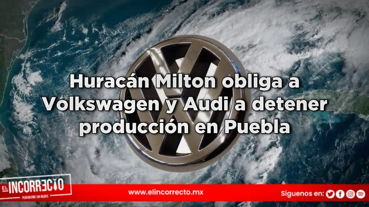 Huracán Milton obliga a Volkswagen y Audi a detener producción en Puebla por falta de insumos