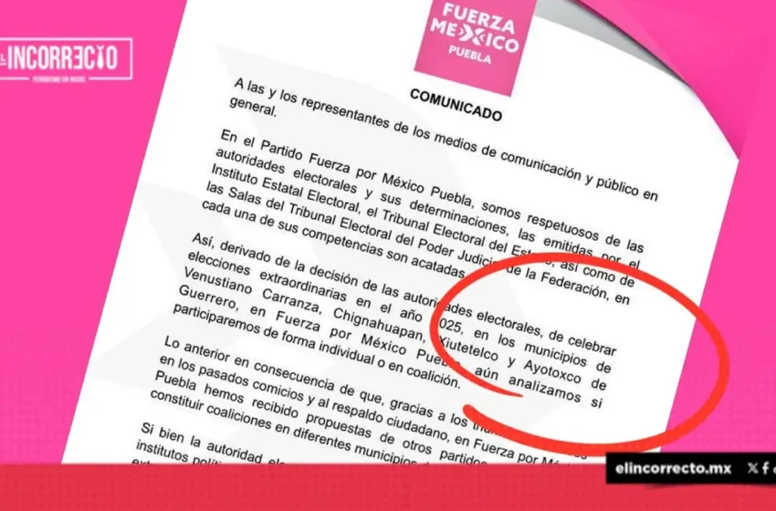  Fuerza por México aún no define candidatos para las elecciones extraordinarias