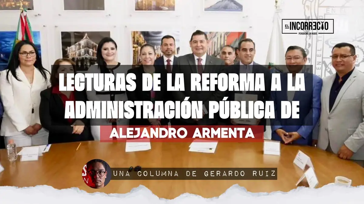 Lecturas de la reforma a la Administración Pública de Alejandro Armenta