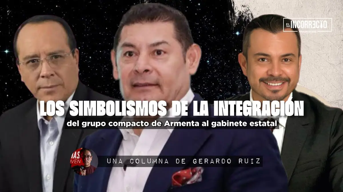 Los simbolismos de la integración del grupo compacto de Armenta al gabinete estatal