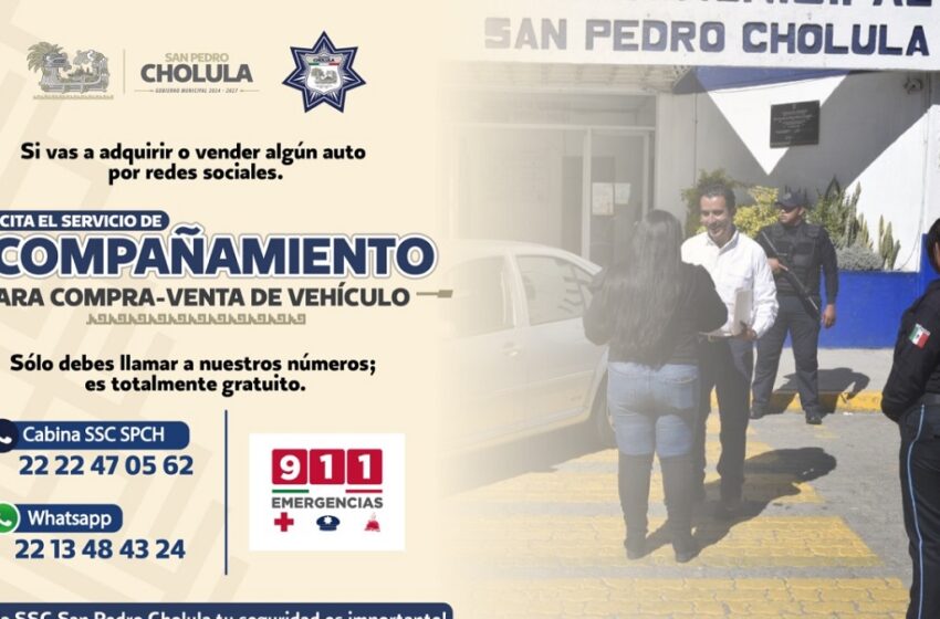  Policía de San Pedro Cholula inicia acompañamiento seguro para compraventa de autos
