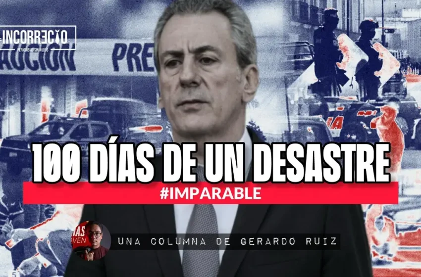  100 días de un desastre imparable