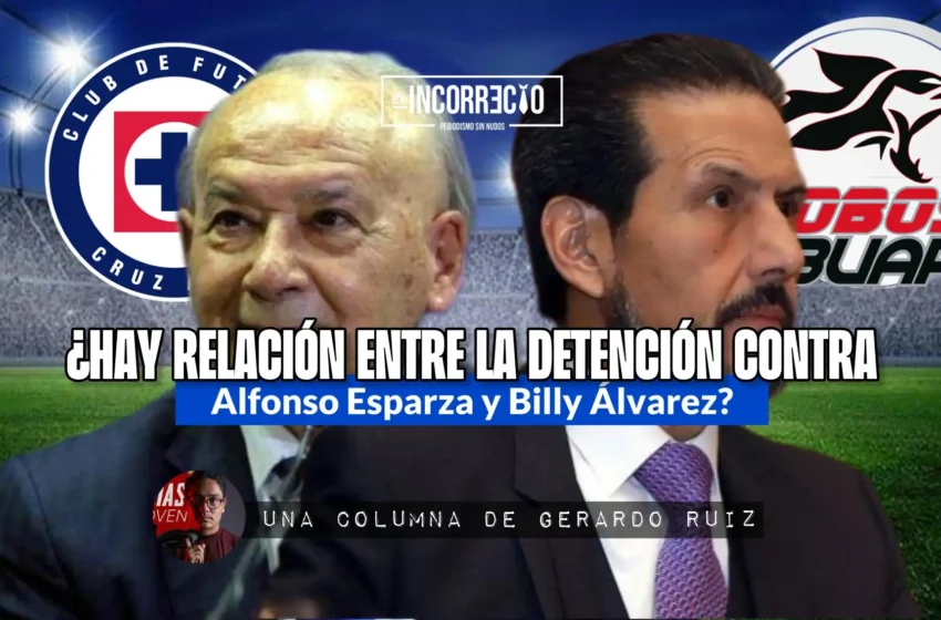  ¿Hay relación entre la denuncia contra Alfonso Esparza y la detención de Billy Álvarez?