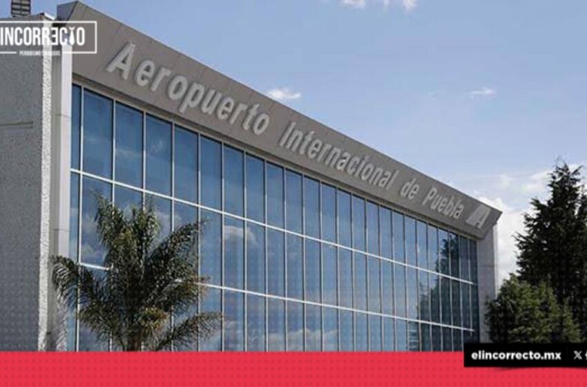  Analizan ampliar el aeropuerto Hermanos Serdán en 80 hectáreas