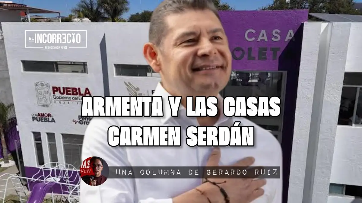 Armenta y las Casas Carmen Serdán