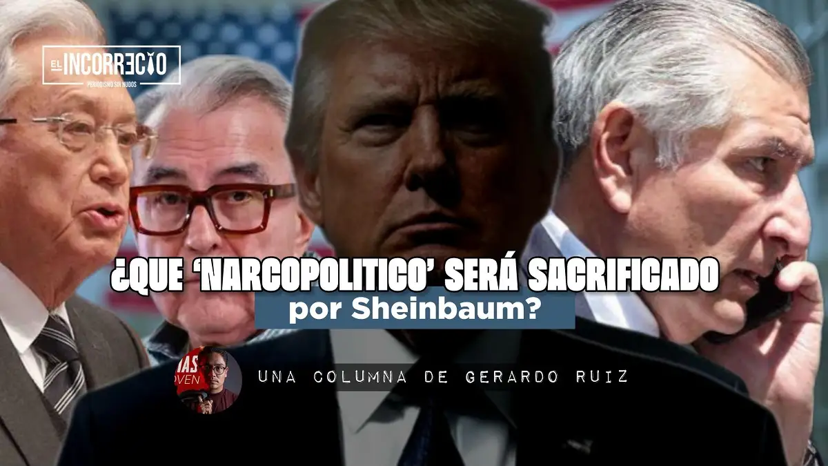 Qué ‘narcopolítico’ será sacrificado por Sheinbaum