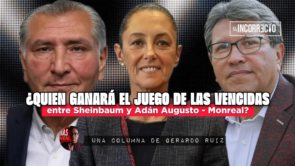 Quién ganará el juego de las vencidas entre Sheinbaum y Adán Augusto-Monreal