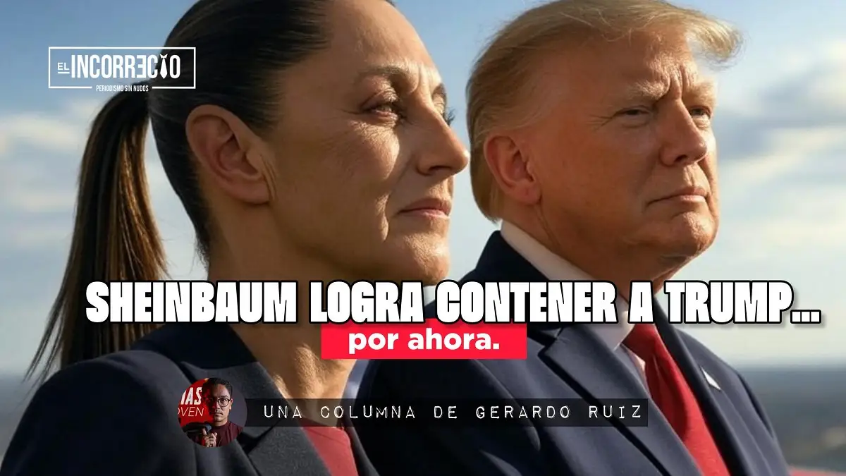 Sheinbaum logra contener a Trump…por ahora