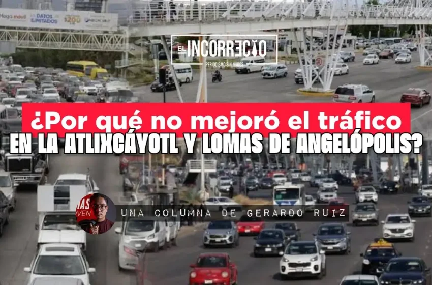  ¿Por qué no mejoró el tráfico en la Atlixcáyotl y Lomas de Angelópolis?