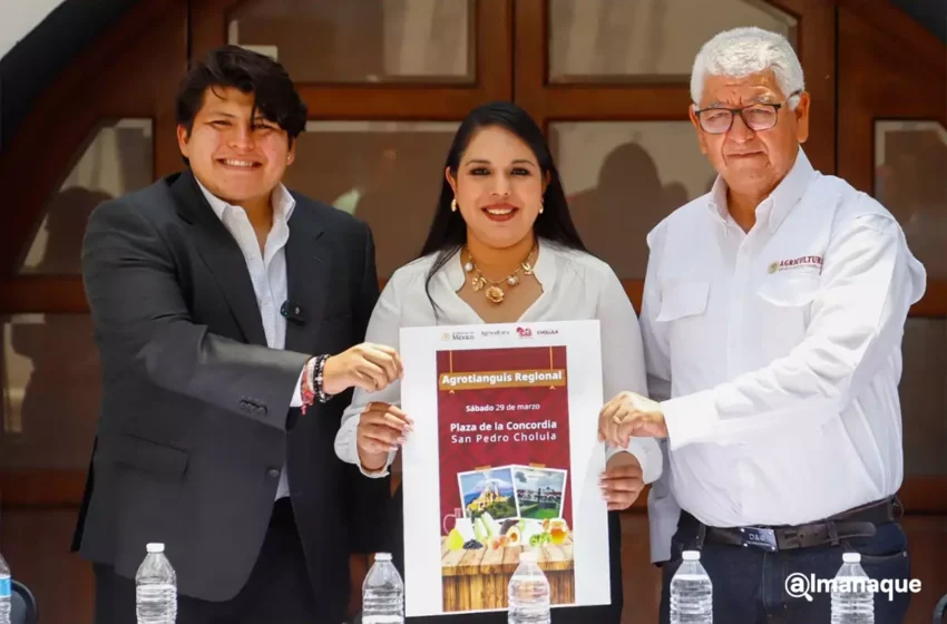  Gobierno de Cholula anuncia el Agrotianguis Regional