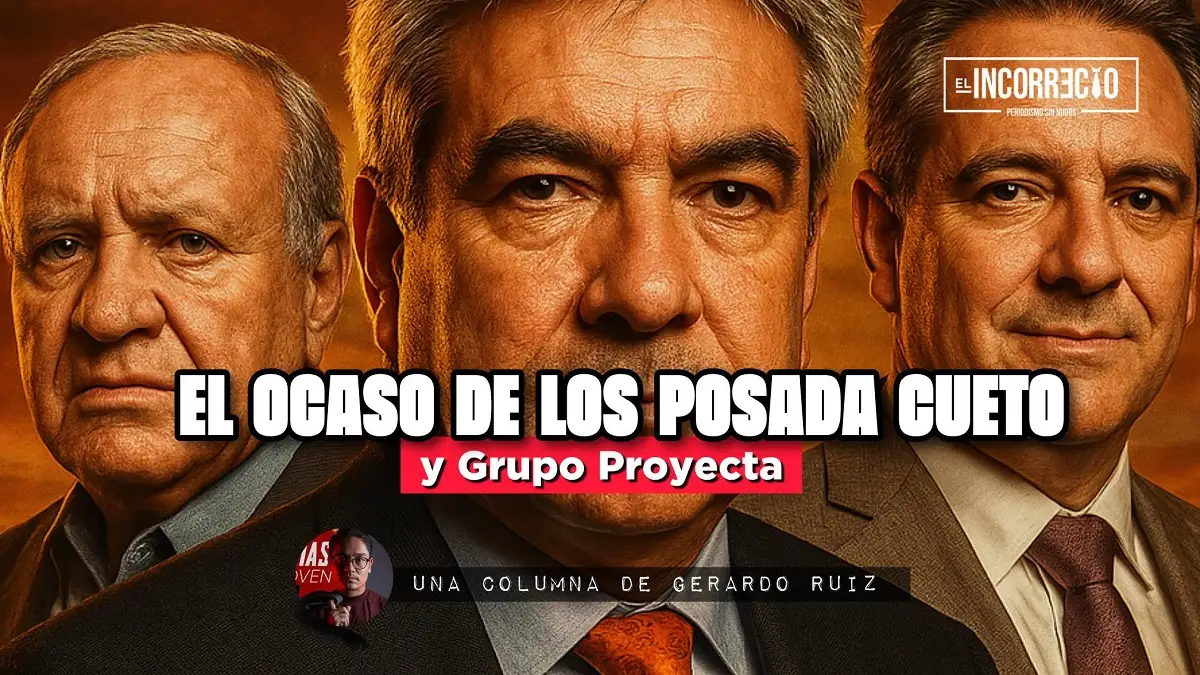 El ocaso de los Posada Cueto y Grupo Proyecta
