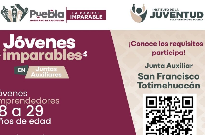  “Jóvenes Imparables llega a San Francisco Totimehuacán para detonar el talento emprendedor”