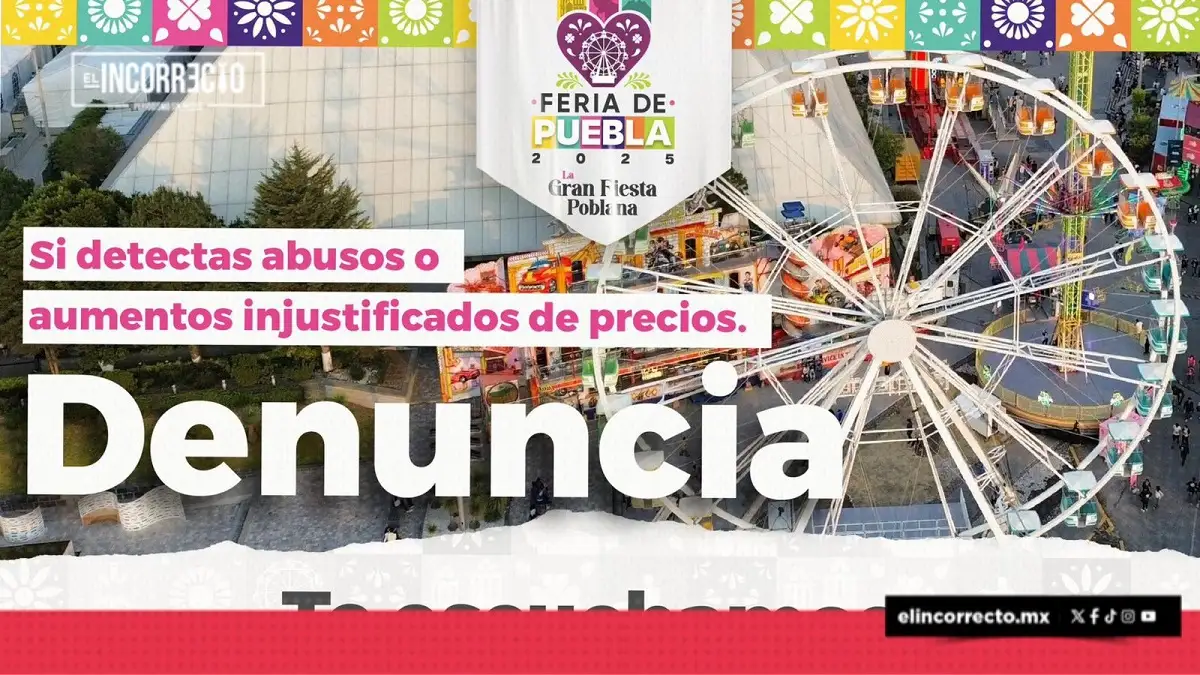 Así puedes denunciar a negocios abusivos de la Feria de Puebla