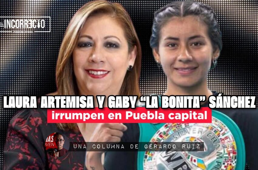  Laura Artemisa y Gaby “La Bonita” Sánchez irrumpen en Puebla capital