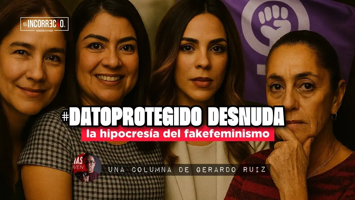 #DatoProtegido desnuda la hipocresía del fakeminismo