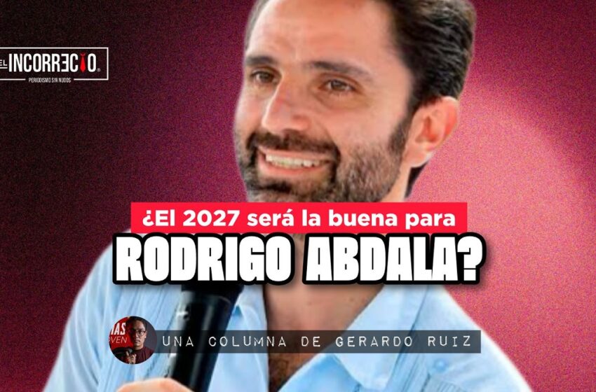  ¿El 2027 será la buena para Rodrigo Abdala?