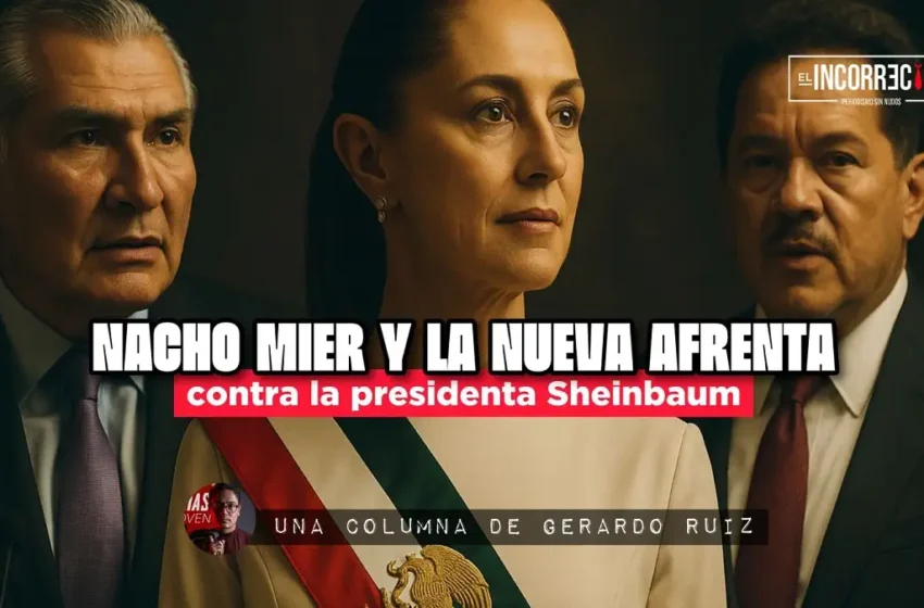  Nacho Mier y la nueva afrenta contra la presidenta Sheinbaum