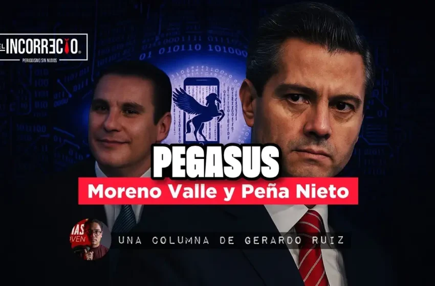  Pegasus, Moreno Valle y Enrique Peña Nieto