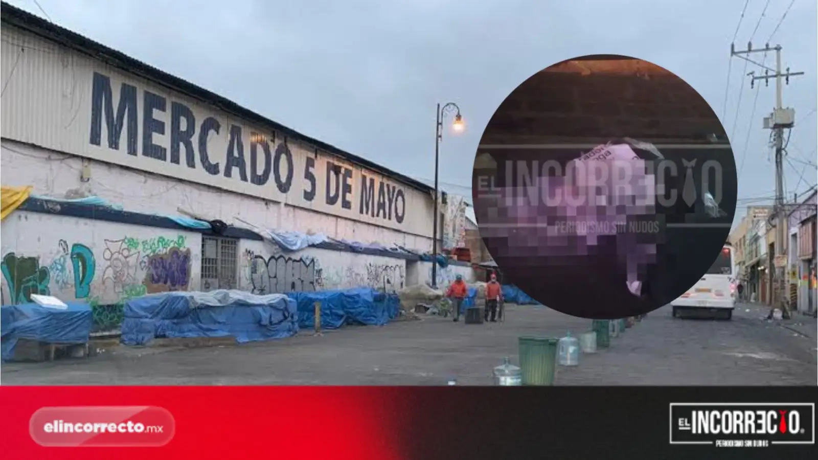 Investigan hallazgo de cuerpos en el Mercado 5 de Mayo