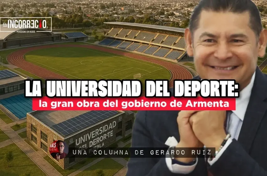  La Universidad del Deporte: la gran obra del gobierno de Armenta