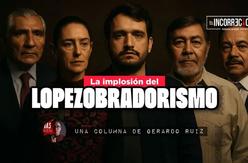  La implosión del lopezobradorismo