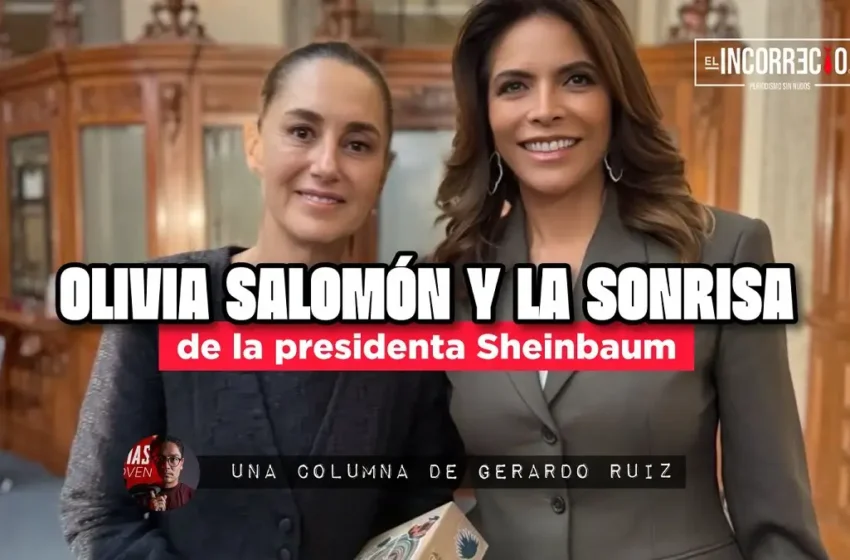  Olivia Salomón y la sonrisa de la presidenta Sheinbaum