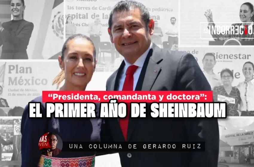  “Presidenta, comandanta y doctora”: El primer año de Sheinbaum