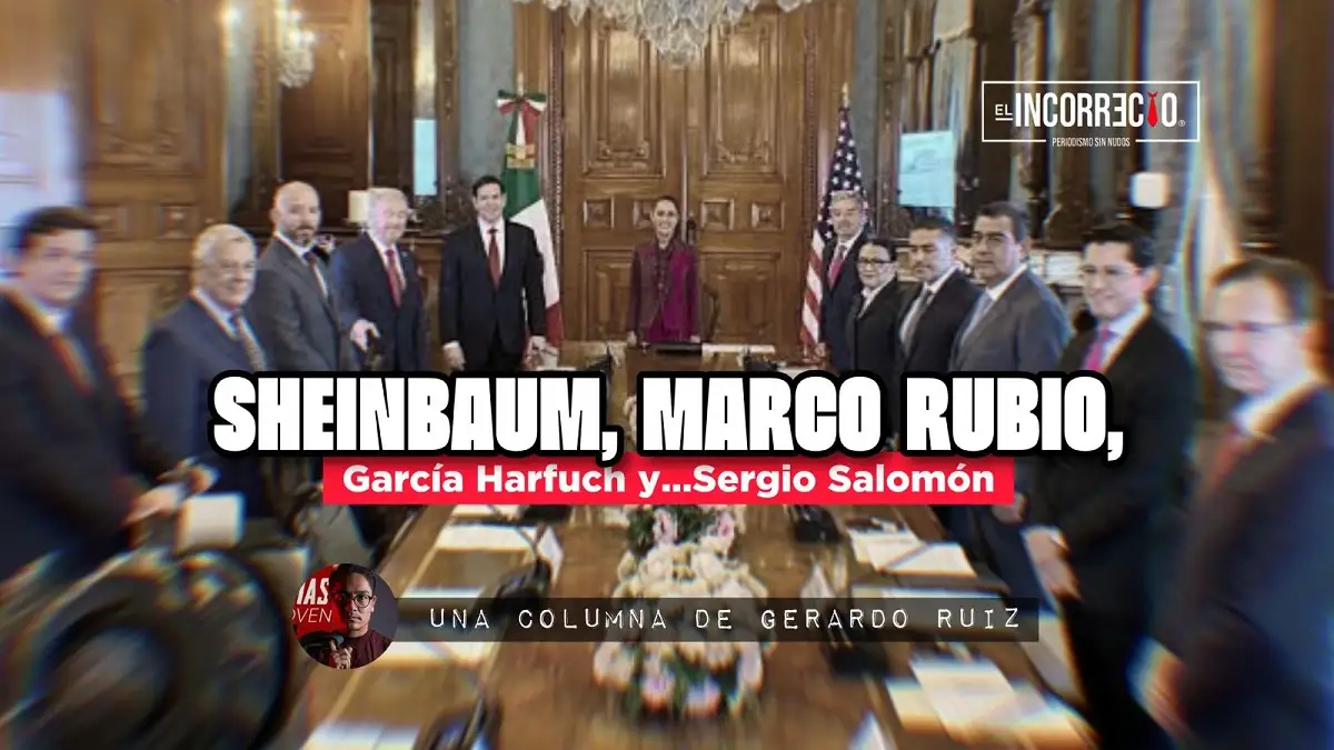 Sheinbaum, Marco Rubio, García Harfuch y…Sergio Salomón