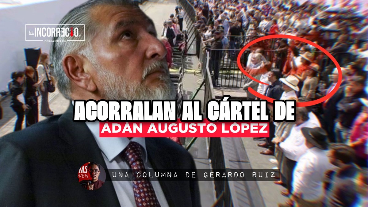 Acorralan al Cártel de Adán Augusto López