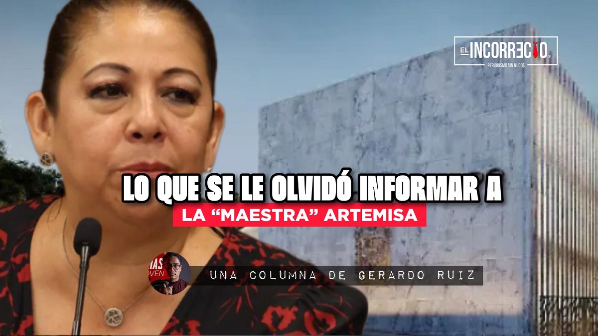 Lo que se le olvidó informar a “La Maestra” Artemisa