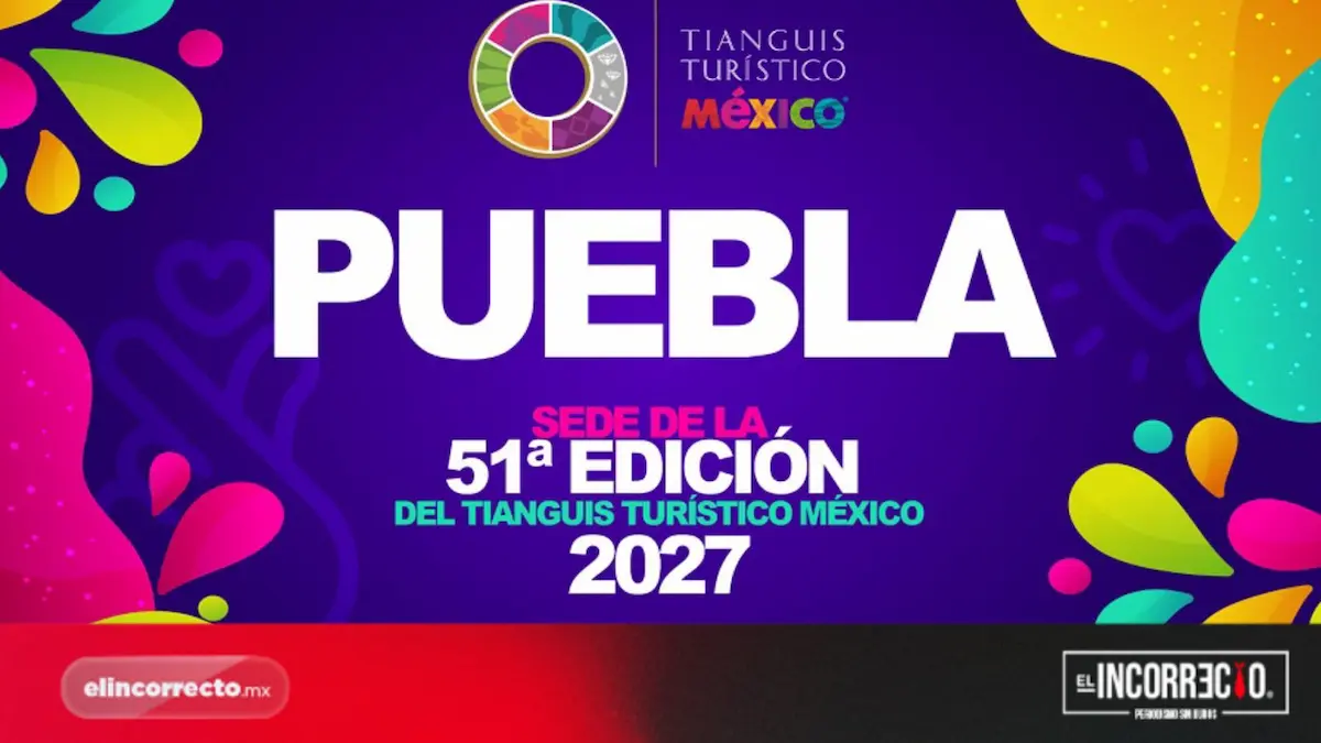 Puebla será sede del Tianguis Turístico en 2027
