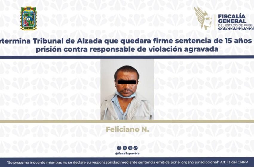  Tribunal confirma sentencia de 15 años tras agresión sexual contra mujer con discapacidad en Tlaola
