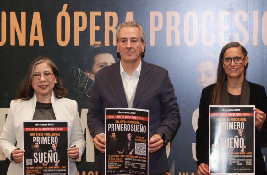  Desde el MET de Nueva York llega a Puebla capital la ópera “Primero Sueño”