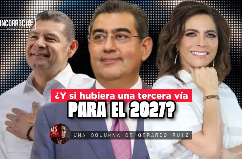 ¿Y si hubiera una tercera vía para el 2027?