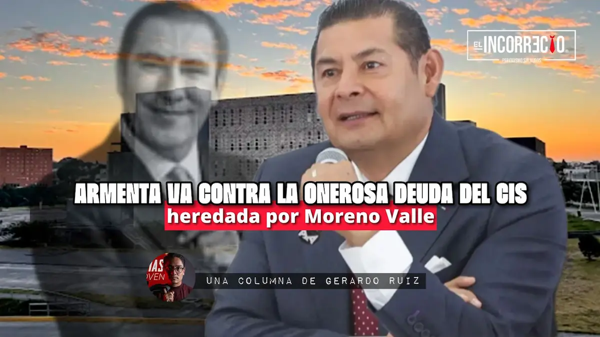 Armenta ahora va contra la onerosa deuda del CIS heredada por Moreno Valle