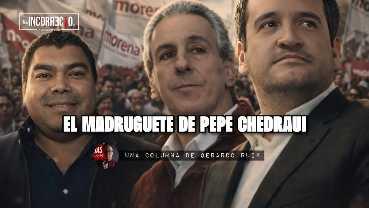 El madruguete de Pepe Chedraui