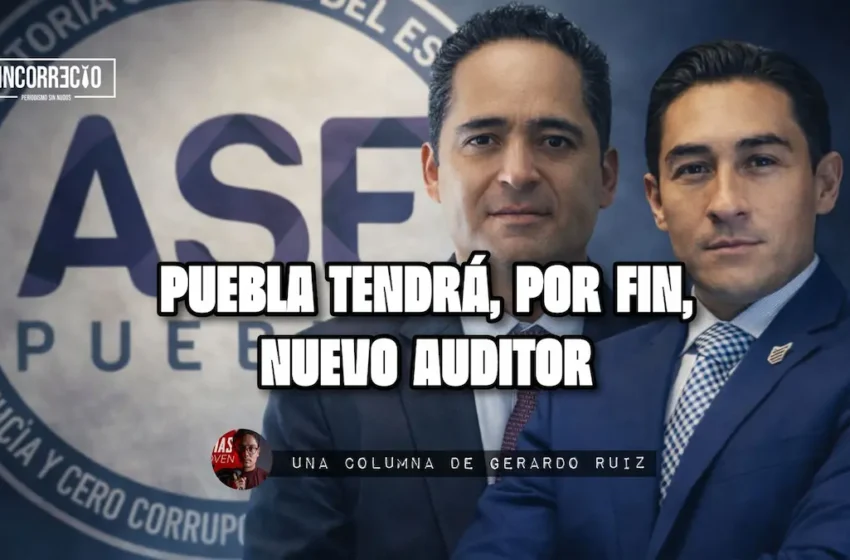  Puebla tendrá, por fin, nuevo auditor