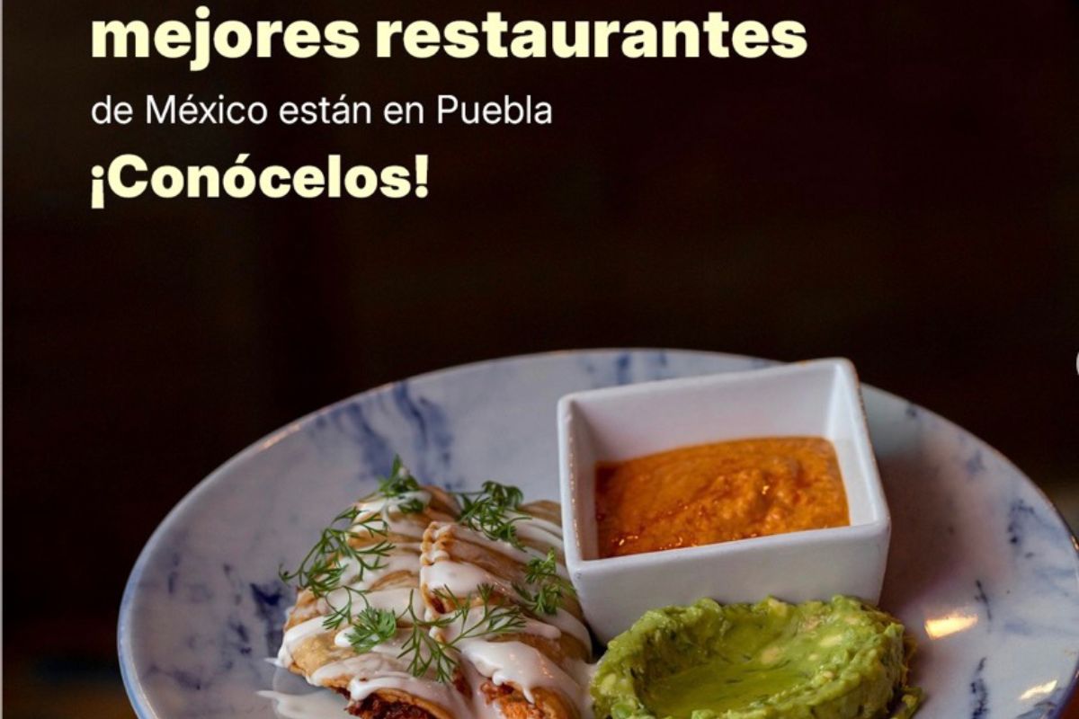 De 250 en el país, Puebla tiene 13 mejores restaurantes de México