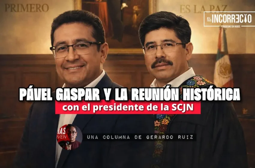  Pavel Gaspar y la reunión histórica con el presidente de la SCJN