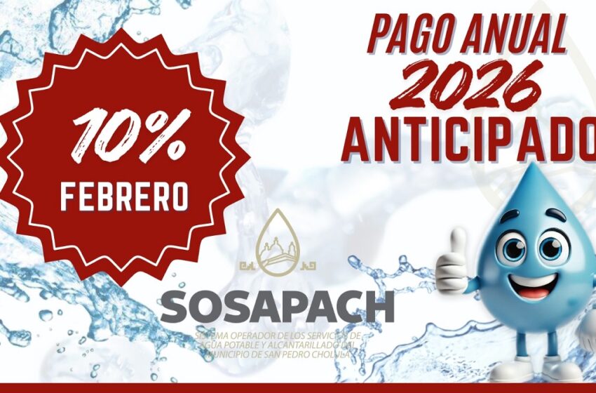  SOSAPACH invita a aprovechar el 10% de descuento en el pago anual anticipado durante febrero