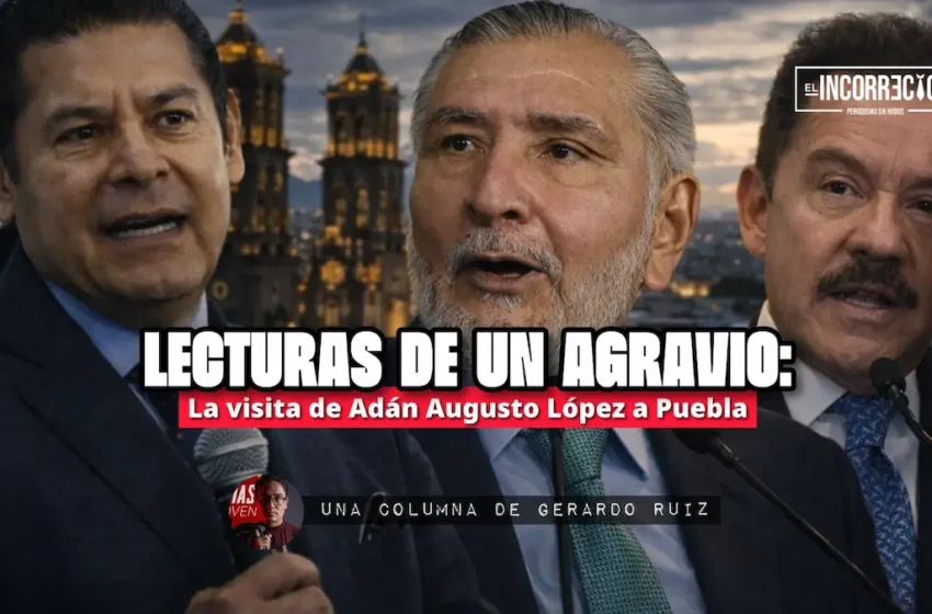  Ecos de un agravio: La visita de Adán Augusto López a Puebla