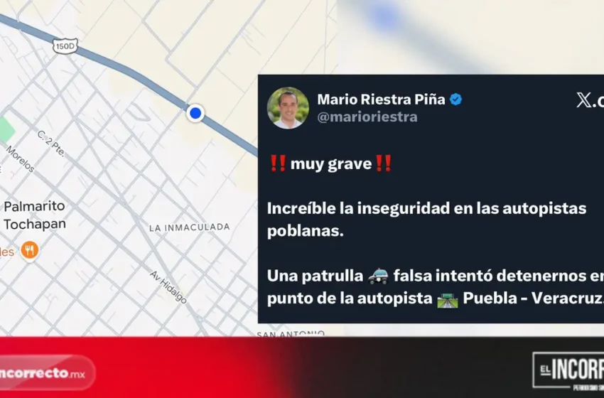  Atacan vehículo de Mario Riestra en la Puebla-Orizaba; reporta intento de asalto con falsa patrulla