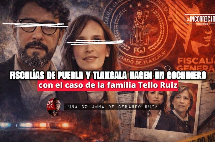  Fiscalías de Puebla y Tlaxcala hacen un cochinero con el caso de la familia Tello Ruiz