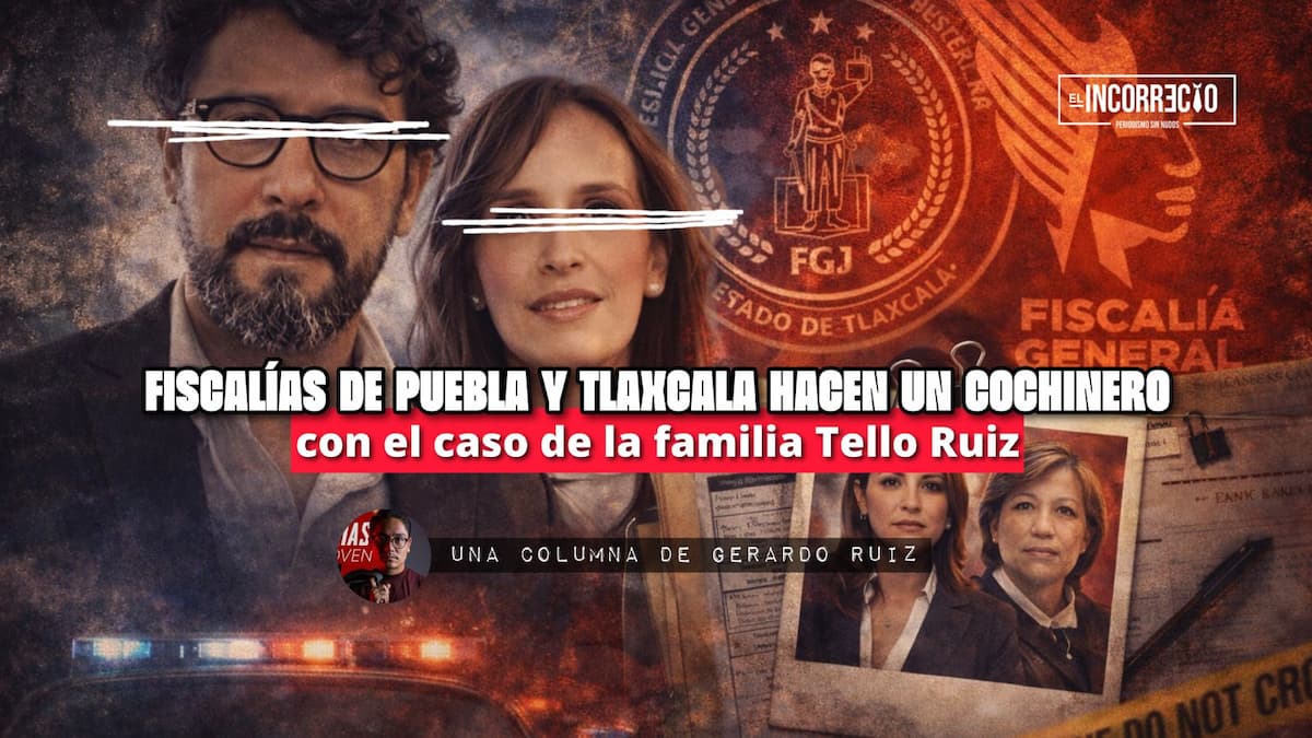Fiscalías de Puebla y Tlaxcala hacen un cochinero con el caso de la familia Tello Ruiz