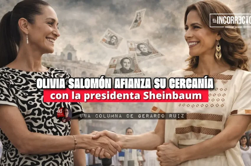  Olivia Salomón afianza su cercanía con la presidenta Sheinbaum