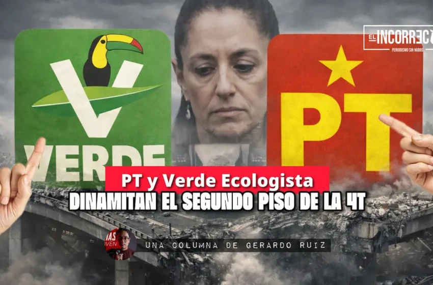  PT y Verde Ecologista dinamitan el segundo piso de la 4T