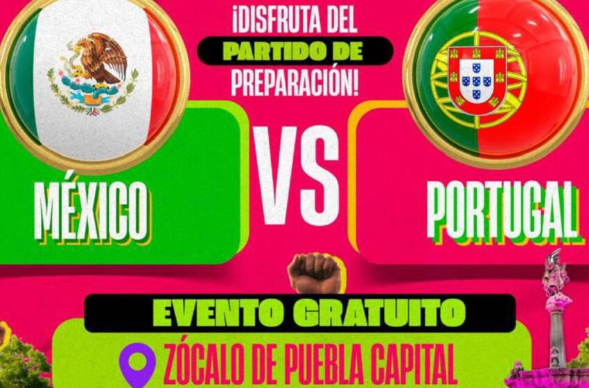 Puebla transmitirá México vs Portugal en el Zócalo: anuncian acceso limitado para aficionados