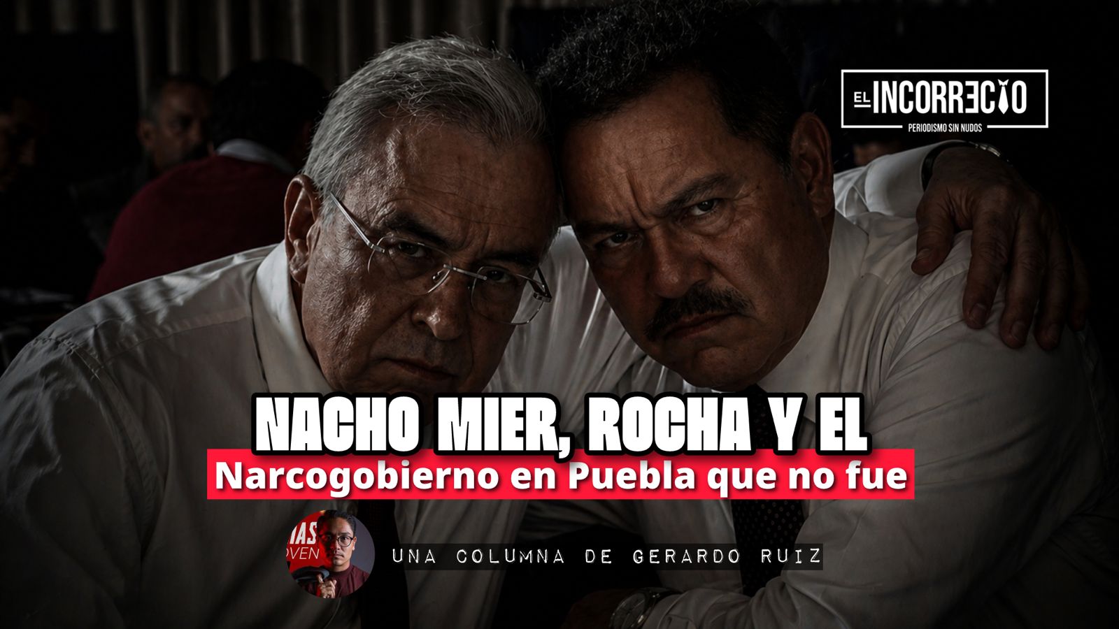Nacho Mier, Rocha y el Narcogobierno en Puebla que no fue