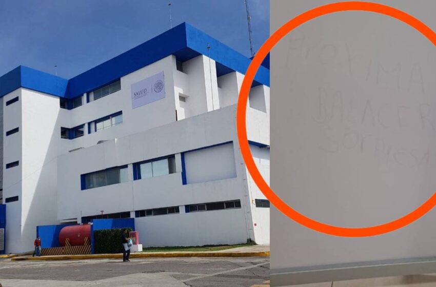  ALERTA EN HOSPITAL DE PUEBLA: investigan presunta amenaza escrita en baños del Hospital General del Sur